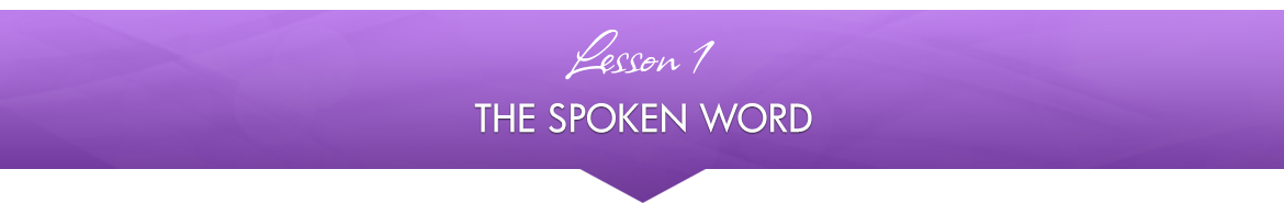 Lesson 1 — The Spoken Word