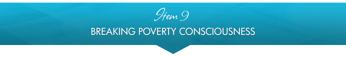 Item 9: Breaking Poverty Consciousness