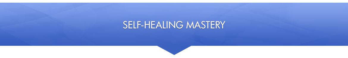 Self-Healing Mastery