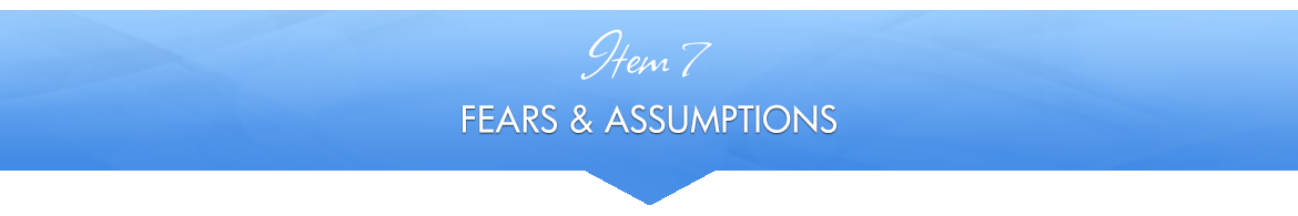 Item 7: Fears & Assumptions