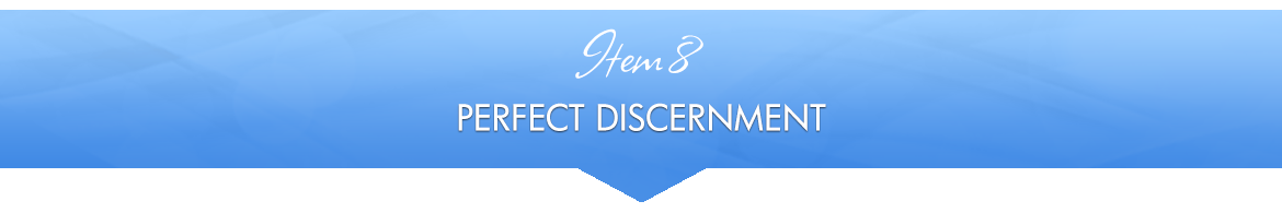 Item 8: Perfect Discernment