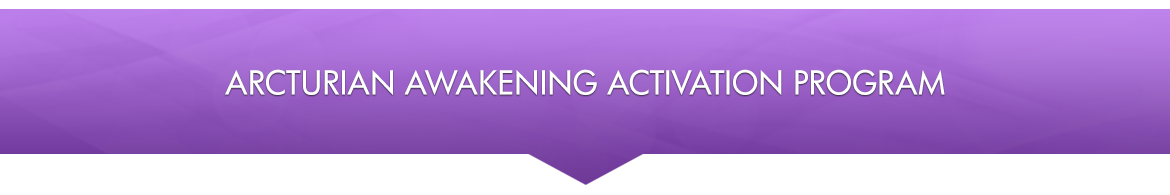 Arcturian Awakening Activation Program