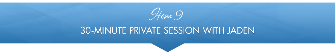 Item 9: 30-Minute Private Session with Jaden