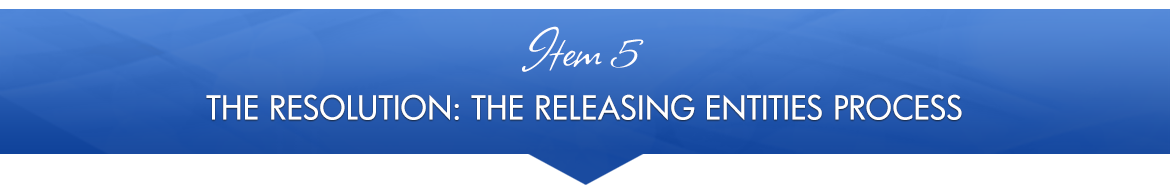 Item 5: The Resolution: The Releasing Entities Process