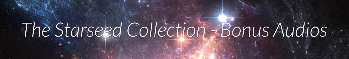 The Starseed Collection — Bonus Audios