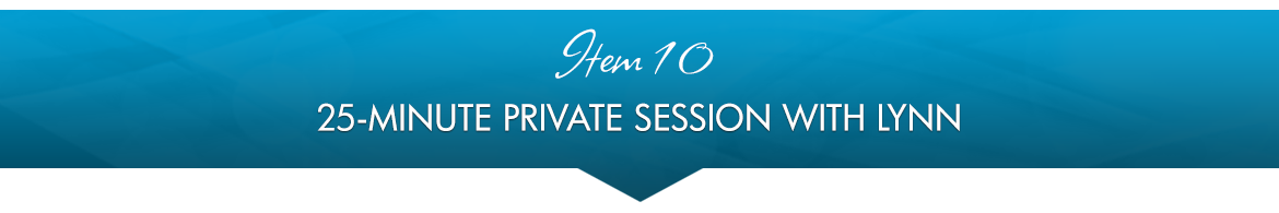 Item 10: 25-Minute Private Session with Lynn