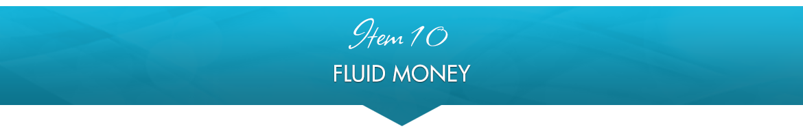 Item 10: Fluid Money