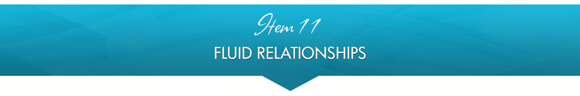 Item 11: Fluid Relationships