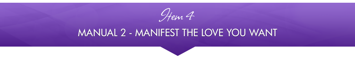 Item 4: Manual 2 — Manifest the Love You Want