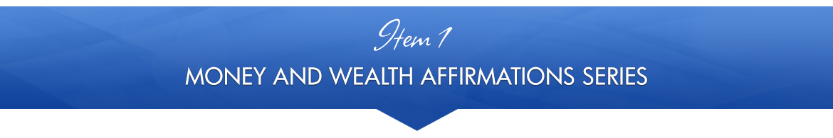 Item 1: Money and Wealth Affirmations Series
