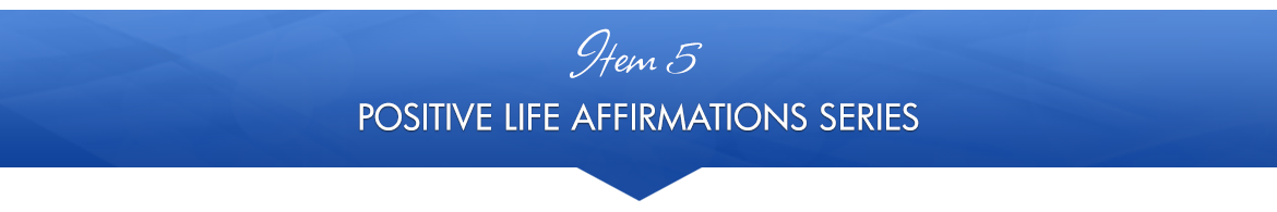Item 5: Positive Life-Affirmations Series