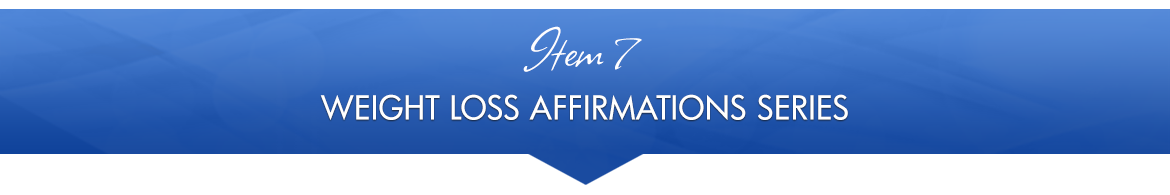 Item 7: Weight Loss Affirmations Series