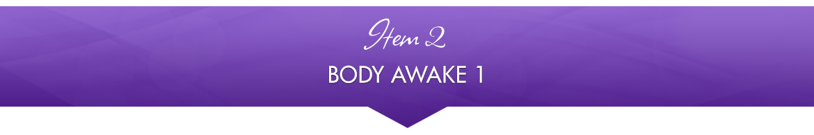Item 2: Body Awake Ⅰ