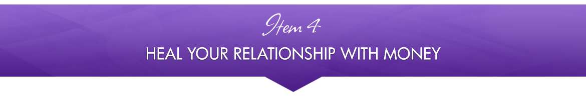 Item 4: Heal Your Relationship with Money