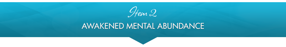 Item 2: Awakened Mental Abundance