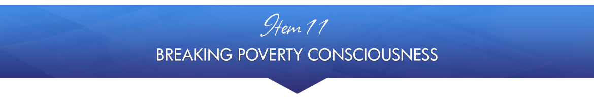 Item 11: Breaking Poverty Consciousness