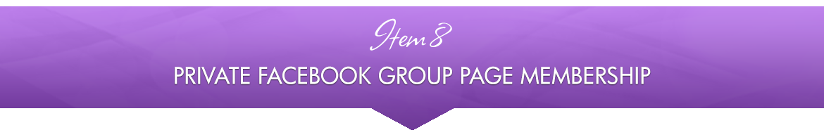 Item 8: Private Facebook Group Page Membership