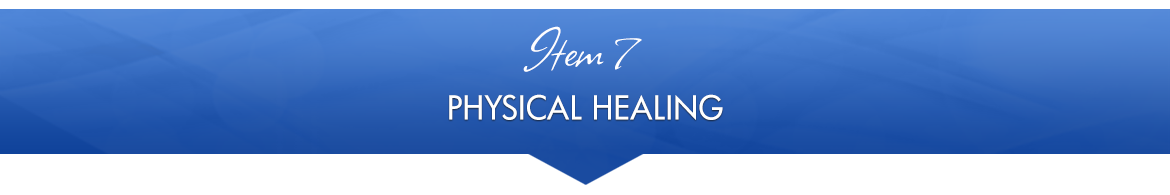Item 7: Physical Healing