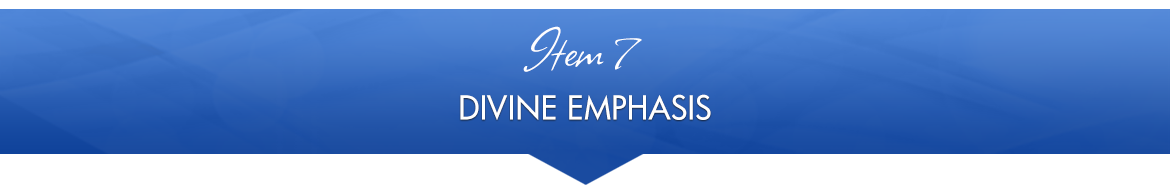 Item 7: Divine Emphasis