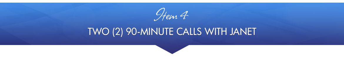 Item 4: Two (2) 90-Minute Live Group Calls with Janet