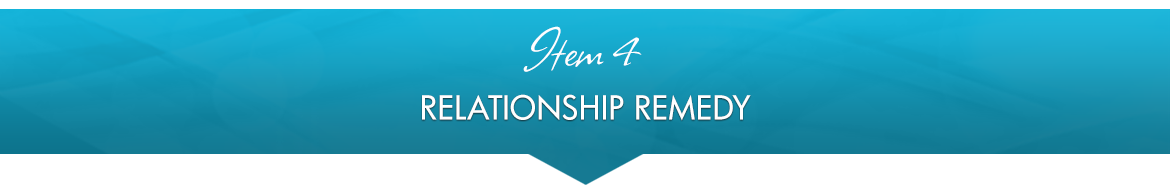 Item 4: Relationship Remedy
