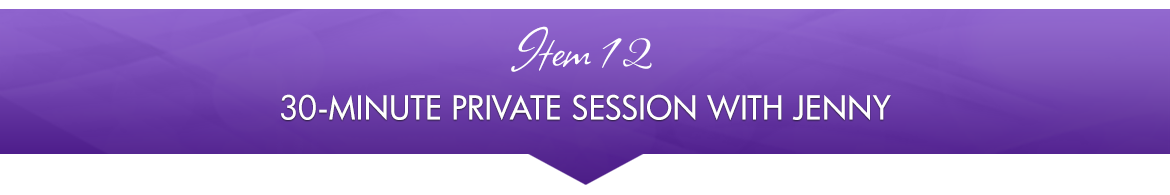 Item 12: 30-Minute Private Session with Jenny