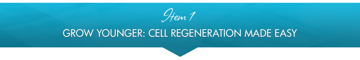 Item 1: Grow Younger: Cell Regeneration Made Easy