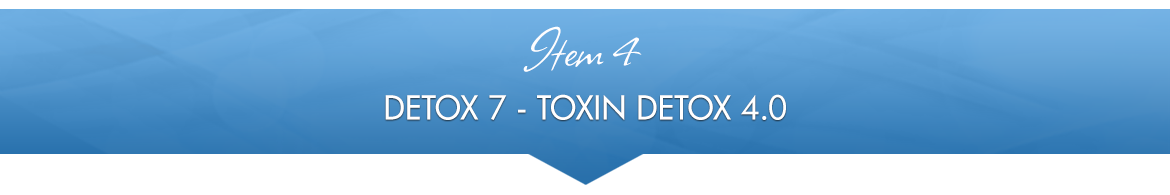 Item 4: Detox 7 — Toxin Detox 4.0
