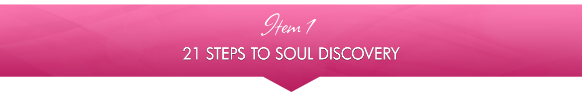 Item 1: 21 Steps to Soul Discovery
