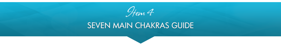 Item 4: Seven Main Chakras Guide