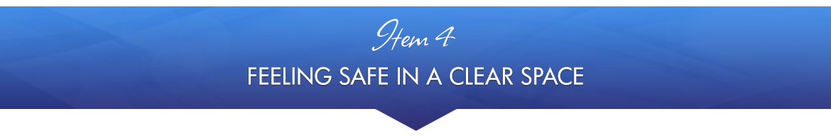 Item 4: Feeling Safe in a Clear Space