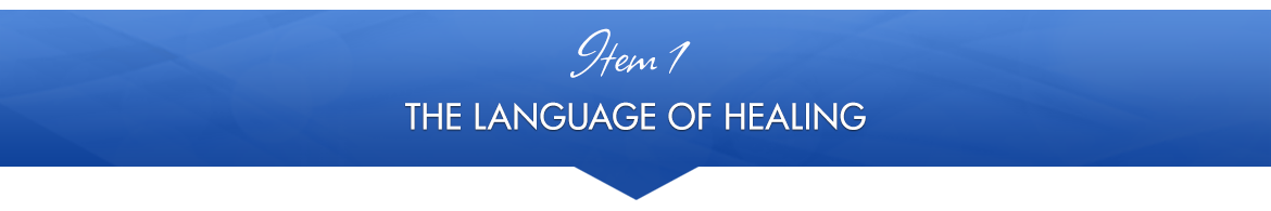 Item 1: The Language of Healing