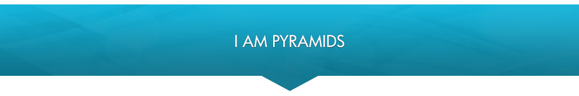I AM Pyramids