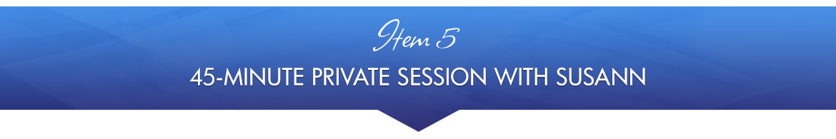 Item 5: 45-minute Private Session with Susann