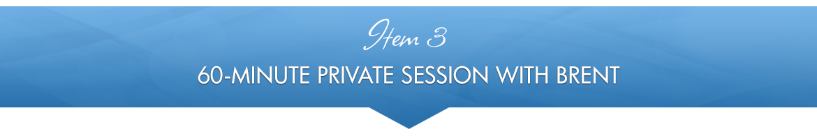 Item 3: 60-Minute Private Session with Brent