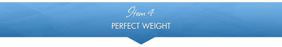 Item 4: Perfect Weight