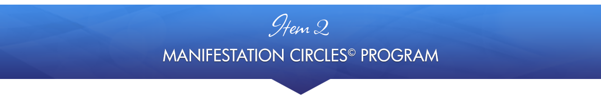 Item 2: Manifestation Circles© Program
