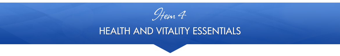Item 4: Health and Vitality Essentials