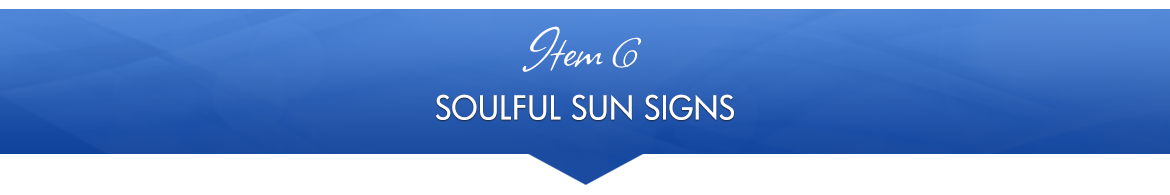 Item 6: Soulful Sun Signs