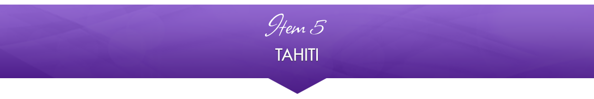 Item 5: Tahiti