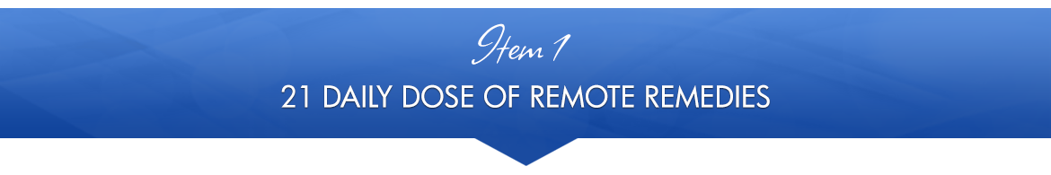 Item 1: 21 Daily Dose of Remote Remedies