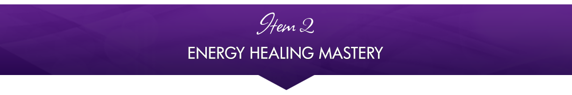 Energy Healing Mastery