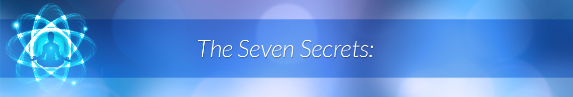 The Seven Secrets: