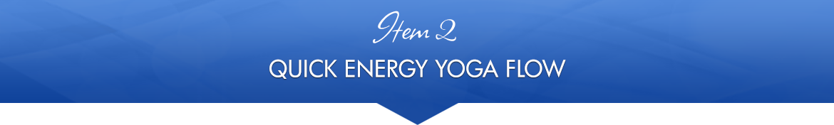Item 2: Quick Energy Yoga Flow