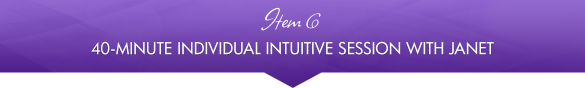 Item 6: 40-Minute Individual Intuitive Session with Janet