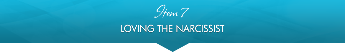 Item 7: Loving the Narcissist