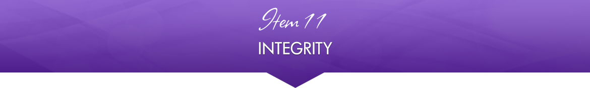 Item 11: Integrity
