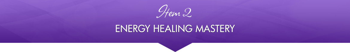 Item 2: Energy Healing Mastery