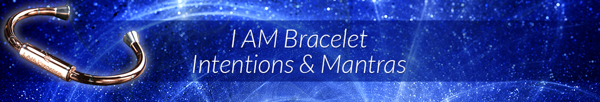 I AM Bracelet Intentions & Mantras