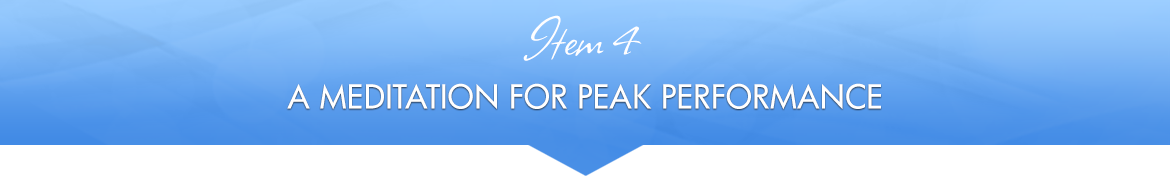 Item 4: A Meditation for Peak Performance